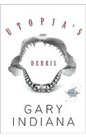Utopia's Debris: Selected Essays