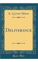 Deliverance (Classic Reprint)