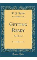 Getting Ready: For a Revival (Classic Reprint)