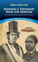 Running a Thousand Miles for Freedom: Or, the Escape of William and Ellen Craft from Slavery(Thrift Editions)