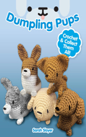 Dumpling Pups: Crochet and Collect Them All!