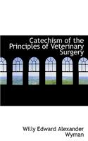 Catechism of the Principles of Veterinary Surgery: (English)