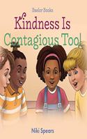 Kindness Is Contagious Too!