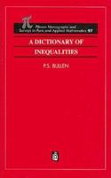 A Dictionary of Inequalities: (Chapman & Hall/CRC Monographs and Research Notes in Mathematics)