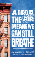 Bird in the Air Means We Can Still Breathe