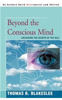 Beyond the Conscious Mind