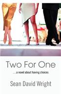 Two For One: ...a novel about having choices