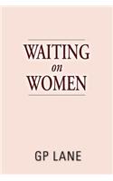 WAITING on WOMEN