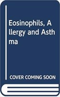 Eosinophils Allergy and Asthma