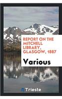 Report on the Mitchell Library, Glasgow, 1887