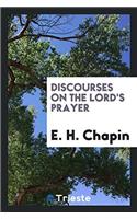 Discourses on the Lord's Prayer