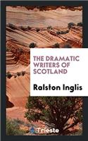 The Dramatic Writers of Scotland