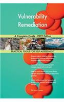 Vulnerability Remediation A Complete Guide - 2019 Edition