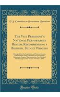 The Vice President's National Performance Review, Recommending a Biennial Budget Process: Hearing Before the Legislation and National Security Subcommittee of the Committee on Government Operations, House of Representatives, One Hundred Third Congr