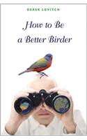 How to Be a Better Birder