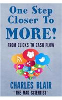 One Step Closer to More! From Clicks to Cash Flow: Charles Blair "The Mad Scientist"(English)