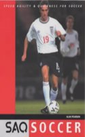 Soccer: Speed, Agility and Quickness for Soccer (SAQ) Paperback â€“ 1 January 2001