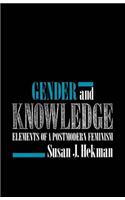 Gender and Knowledge - Elements of a Postmodern Feminism