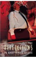 Reflections in Shattered Glass
