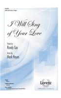 I Will Sing of Your Love