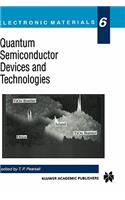 Quantum Semiconductor Devices and Technologies: (6 Electronic Materials Series)