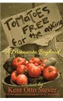 Tomatoes Free for the Asking: A Minnesota Boyhood