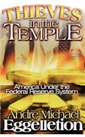 Thieves in the Temple - America Under the Federal Reserve System