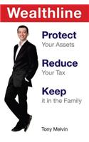 Wealthline: Protect Your Assets, Reduce Your Tax, Keep It in the Family