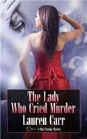 Lady Who Cried Murder: A Mac Faraday Mystery