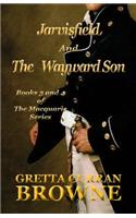 Jarvisfield and The Wayward Son