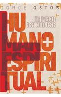 Más humano, más espiritual