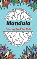 Mandala Coloring Book for Kids: Most Beautiful Mandalas for Relaxation, The Ultimate Collection of Mandala Coloring Pages for Kids Ages 4 and Up Fun and relaxing with Mandalas for 