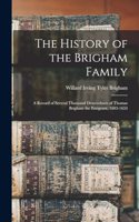 The History of the Brigham Family; a Record of Several Thousand Descendants of Thomas Brigham the Emigrant, 1603-1653