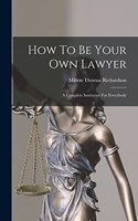How To Be Your Own Lawyer