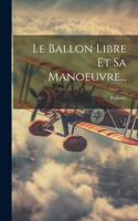 Le Ballon Libre Et Sa Manoeuvre...