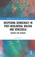 Deepening Democracy in Post-Neoliberal Bolivia and Venezuela