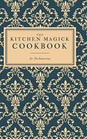 The Kitchen Magick Cookbook