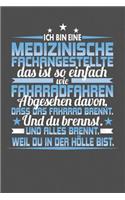 Ich Bin Eine Medizinische Fachangestellte Das Ist So Einfach Wie Fahrradfahren. Abgesehen Davon, Dass Das Fahrrad brennt. Und Du Brennst. Und Alles Brennt. Weil Du In Der Hölle Bist.