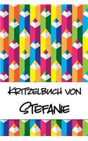 Kritzelbuch von Stefanie: Kritzel- und Malbuch mit leeren Seiten für deinen personalisierten Vornamen