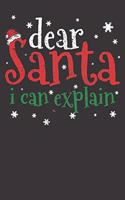 Christmas Notebook: Christmas Gift Dear Santa I Can Explain Bad Behavior Vintage 6x9 College Ruled 120 Pages Student Teacher School