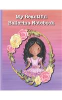 My Beautiful Ballerina Notebook: A lined notebook for the best little ballerina and dancer