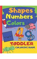 Shapes Numbers Colors Toddler Coloring Book