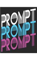 Prompt Prompt Prompt