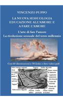 La Nuova Sessuologia Educazione All'amore E a Fare l'Amore: L'arte di fare l'amore La rivoluzione sessuale del terzo millennio