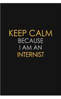 Keep Calm Because I am An Internist