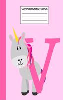 Composition Notebook: Letter V Initial Unicorn Monogram Pink Purple Wide Ruled Lined Note Book - Cute Exercise Book & Journal with Lines for Kids Teens Students or Teache