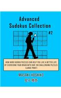 Advanced Sudokus Collection #2: How Hard Sudoku Puzzles Can Help You Live a Better Life By Exercising Your Brain With Our 100 Challenging Puzzles (Large Print)