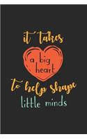 It Takes A Big Heart To Help Shape Little Minds
