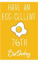 Have An Egg-cellent 76th Birthday