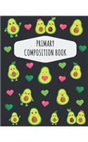 Avocado Primary Composition Book: Draw Top Lines Bottom: With Picture Space - Cute Happy Avocado Primary Composition Notebook K-2 & K-3 - Kindergarten Elementary School - Large Draw 